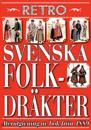 Afbildningar af nordiska drägter. Återutgivning av bok med svenska folkdräkter från 1889