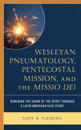 Wesleyan Pneumatology, Pentecostal Mission, and the Missio Dei