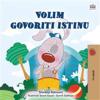 I Love to Tell the Truth (Croatian Book for Kids)