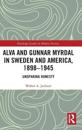 Alva and Gunnar Myrdal in Sweden and America, 1898–1945