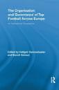 The Organisation and Governance of Top Football Across Europe