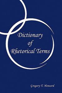 Dictionary of Rhetorical Terms