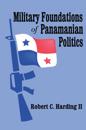 Military Foundations of Panamanian Politics