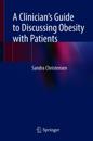 Clinician's Guide to Discussing Obesity with Patients