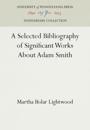 Selected Bibliography of Significant Works About Adam Smith