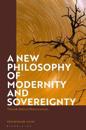 A New Philosophy of Modernity and Sovereignty
