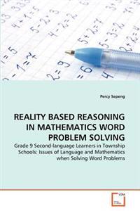 Reality Based Reasoning in Mathematics Word Problem Solving
