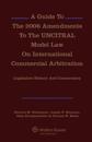Guide To The 2006 Amendments To The UNCITRAL Model Law On International Commercial Arbitration: Legislative History and Commentary