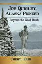 Joe Quigley, Alaska Pioneer