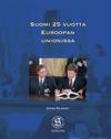Suomi 25 vuotta Euroopan unionissa