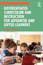 Differentiated Curriculum and Instruction for Advanced and Gifted Learners