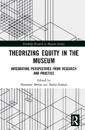 Theorizing Equity in the Museum