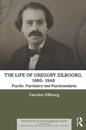 The Life of Gregory Zilboorg, 1890–1959