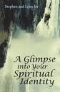 Glimpse into Your Spiritual Identity