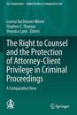 The Right to Counsel and the Protection of Attorney-Client Privilege in Criminal Proceedings