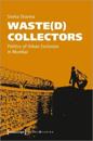 Waste(d) Collectors – Politics of Urban Exclusion in Mumbai