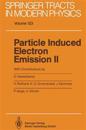 Particle Induced Electron Emission II