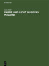 Farbe und Licht in Goyas Malerei