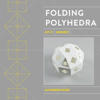Folding Polyhedra Kit 1