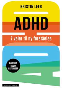 ADHD: 7 veier til ny forståelse