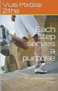 Each Step Serves a Purpose