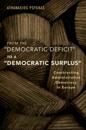 From the &quote;Democratic Deficit&quote; to a &quote;Democratic Surplus&quote;