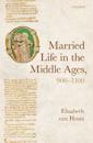 Married Life in the Middle Ages, 900-1300