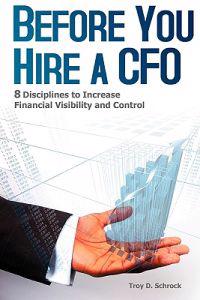 Before You Hire a CFO: 8 Disciplines to Increase Financial Visibility and Control
