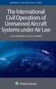 The International Civil Operations of Unmanned Aircraft Systems under Air Law