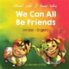 We Can All Be Friends (Arabic-English) ?????? ?????? ?? ???? ??????