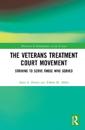 The Veterans Treatment Court Movement