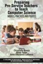 Preparing Pre-Service Teachers to Teach Computer Science