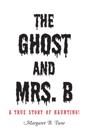 Ghost and Mrs. B