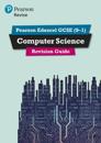 Pearson REVISE Edexcel GCSE (9-1) Computer Science Revision Guide: For 2024 and 2025 assessments and exams - incl. free online edition