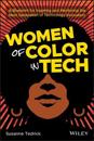 Women of Color in Tech – A Blueprint for Inspiring  and Mentoring the Next Generation of Technology Innovators