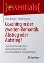 Coaching in der zweiten Romantik: Abstieg oder Aufstieg?