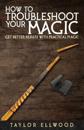 How to Troubleshoot Your Magic