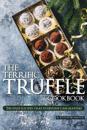 The Terrific Truffle Cookbook