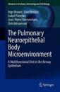 The Pulmonary Neuroepithelial Body Microenvironment