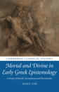 Mortal and Divine in Early Greek Epistemology
