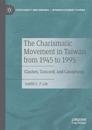 The Charismatic Movement in Taiwan from 1945 to 1995