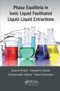 Phase Equilibria in Ionic Liquid Facilitated Liquid-Liquid Extractions