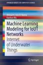 Machine Learning Modeling for IoUT Networks
