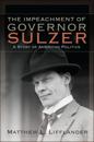 The Impeachment of Governor Sulzer