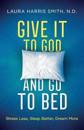 Give It to God and Go to Bed – Stress Less, Sleep Better, Dream More