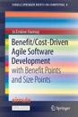 Benefit/Cost-Driven Software Development