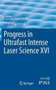 Progress in Ultrafast Intense Laser Science XVI