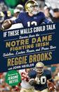 If These Walls Could Talk: Notre Dame Fighting Irish