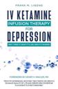 IV Ketamine Infusion Therapy for Depression