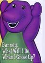 Barney, What Will I be When I Grow Up?